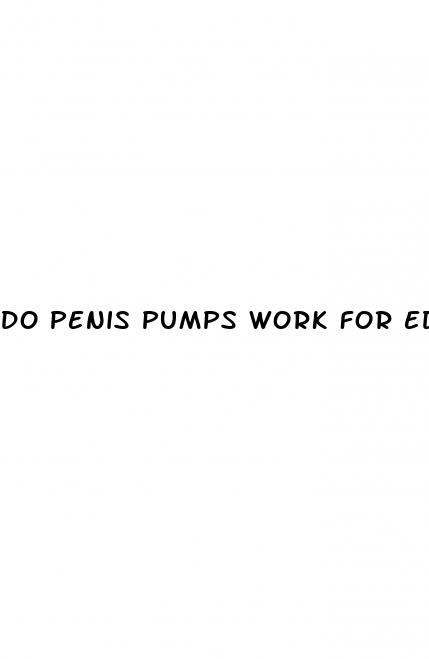 do penis pumps work for ed