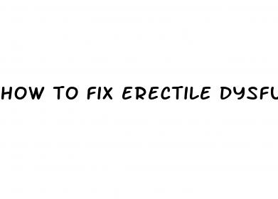 how to fix erectile dysfunction at 16