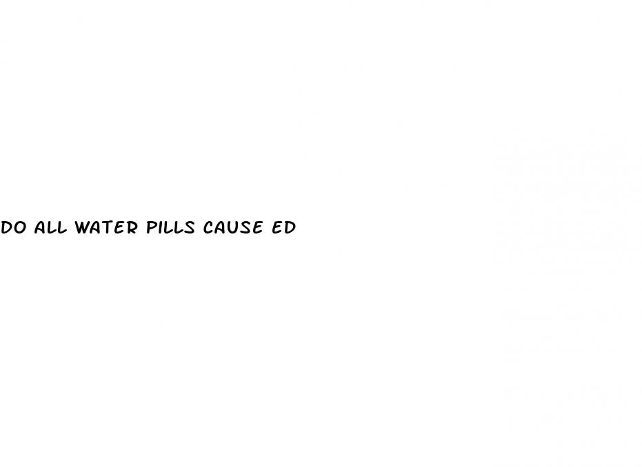 do all water pills cause ed