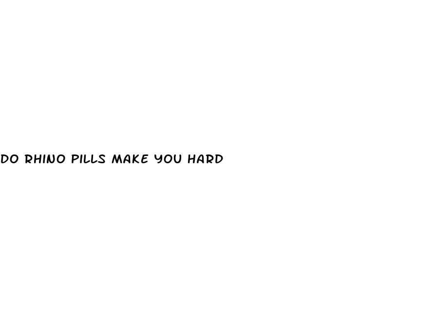 do rhino pills make you hard