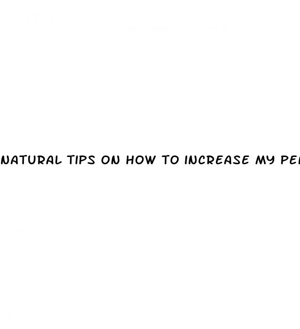 natural tips on how to increase my penis size download