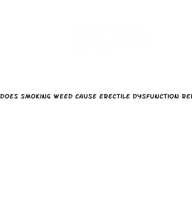 does smoking weed cause erectile dysfunction reddit