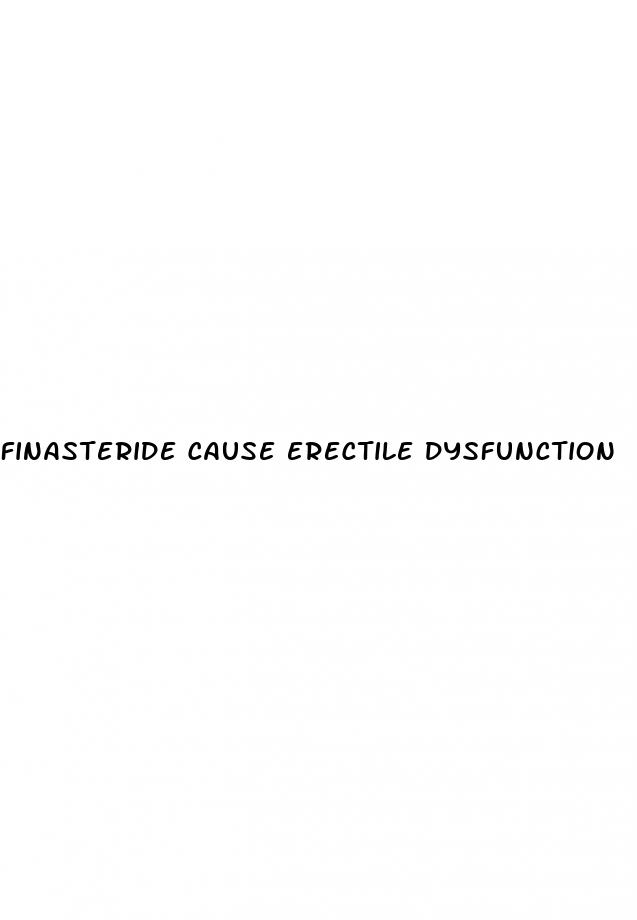 finasteride cause erectile dysfunction