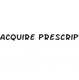 acquire prescription to treat erectile dysfunction