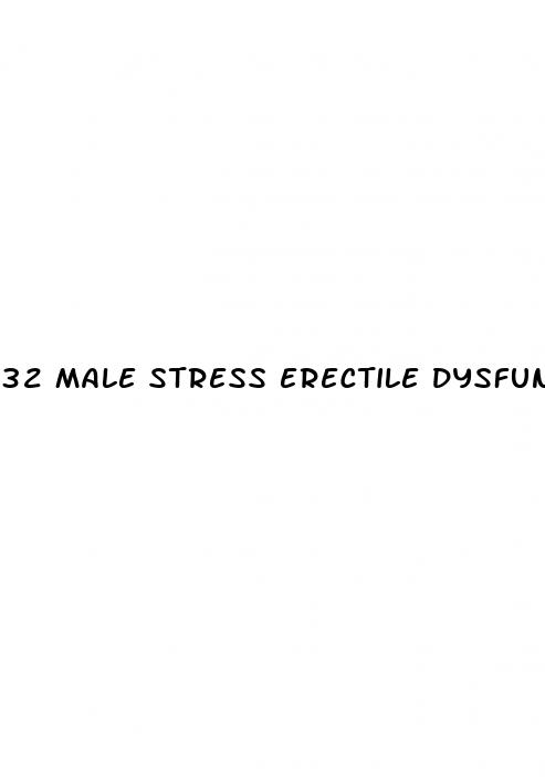 32 male stress erectile dysfunction