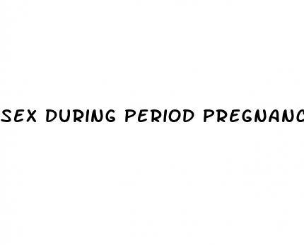 sex during period pregnancy risk on pill