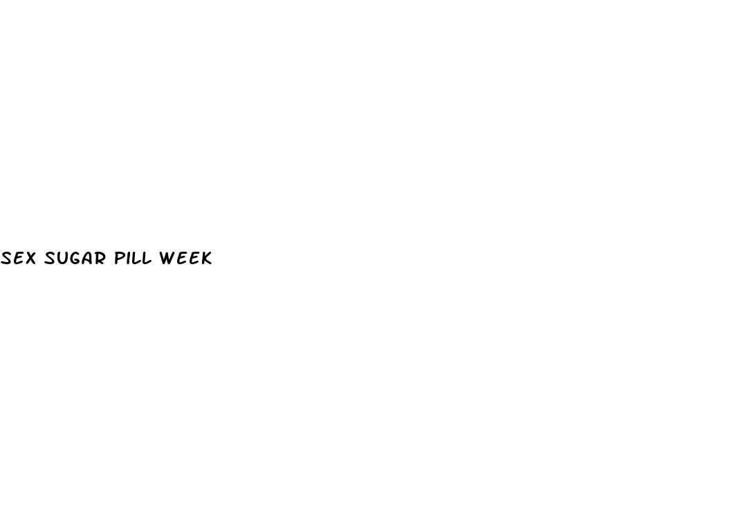 sex sugar pill week