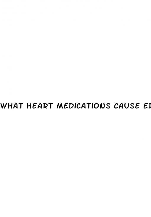 what heart medications cause erectile dysfunction