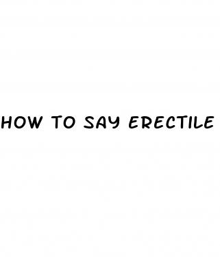 how to say erectile dysfunction