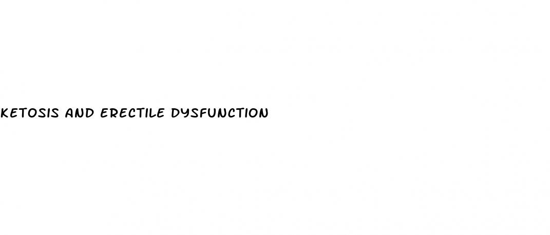 ketosis and erectile dysfunction