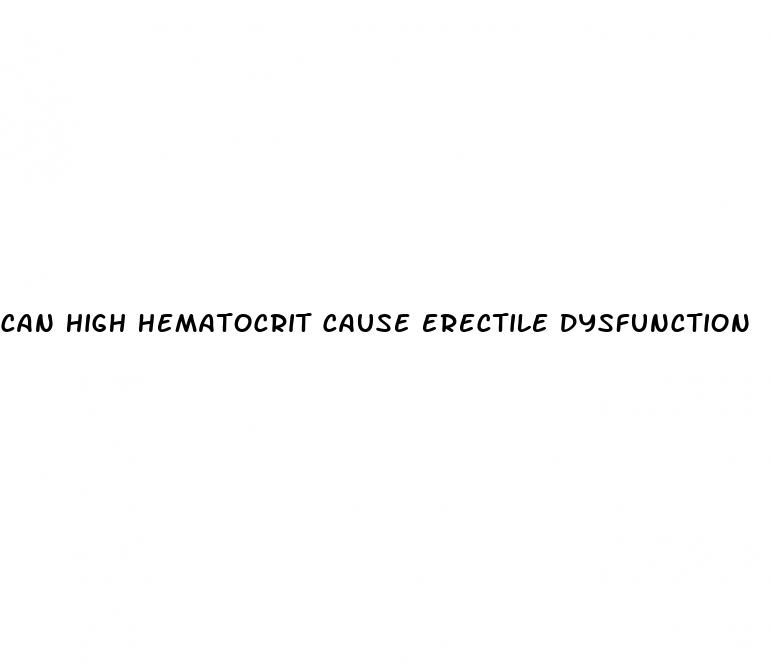 can high hematocrit cause erectile dysfunction