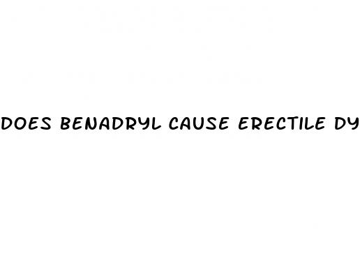 does benadryl cause erectile dysfunction