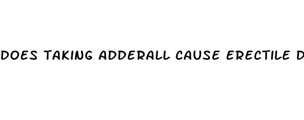 does taking adderall cause erectile dysfunction