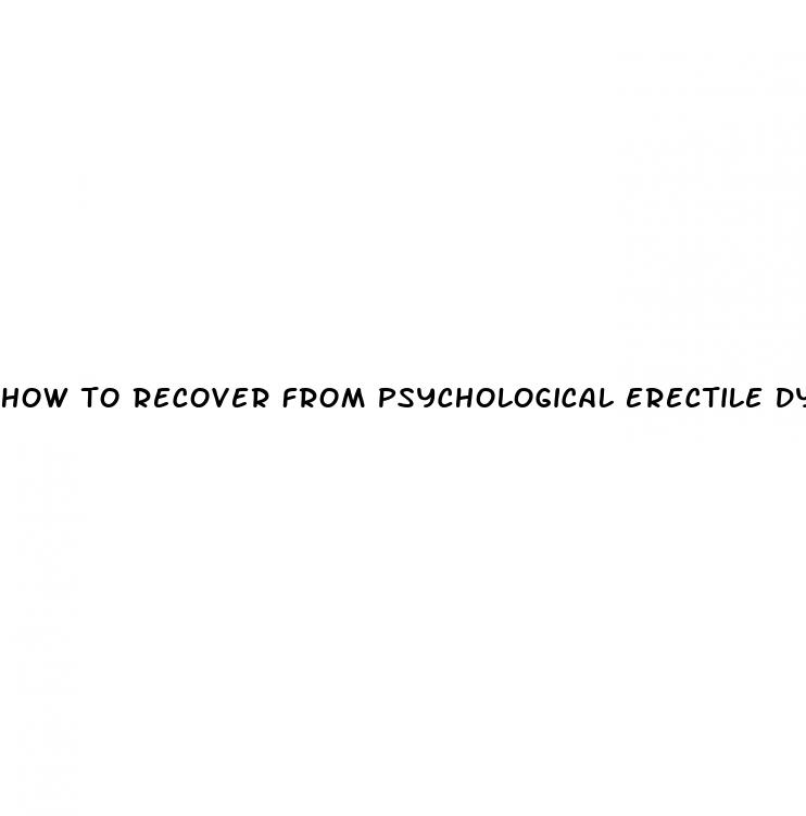 how to recover from psychological erectile dysfunction