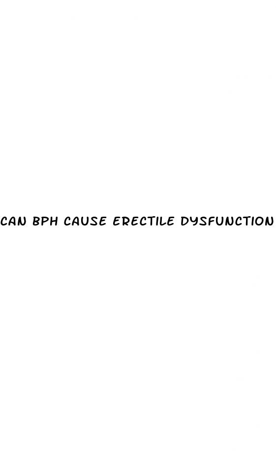 can bph cause erectile dysfunction