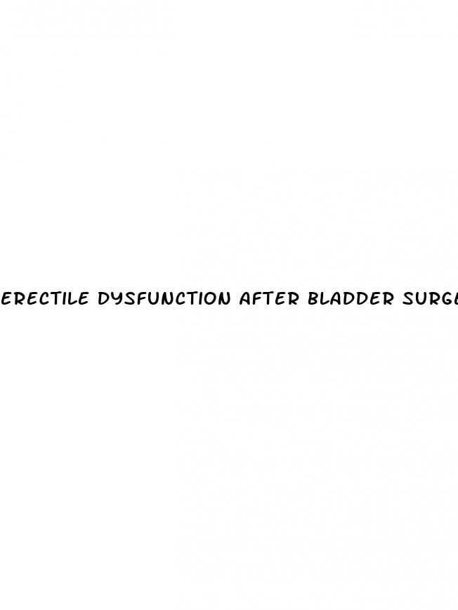 erectile dysfunction after bladder surgery