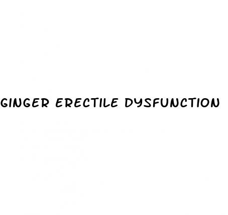 ginger erectile dysfunction