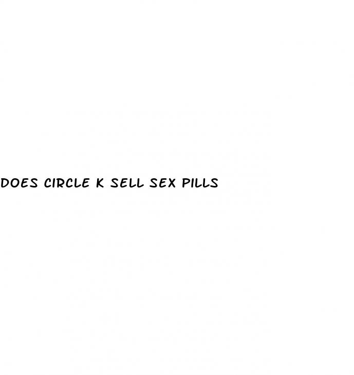 does circle k sell sex pills