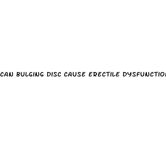 can bulging disc cause erectile dysfunction