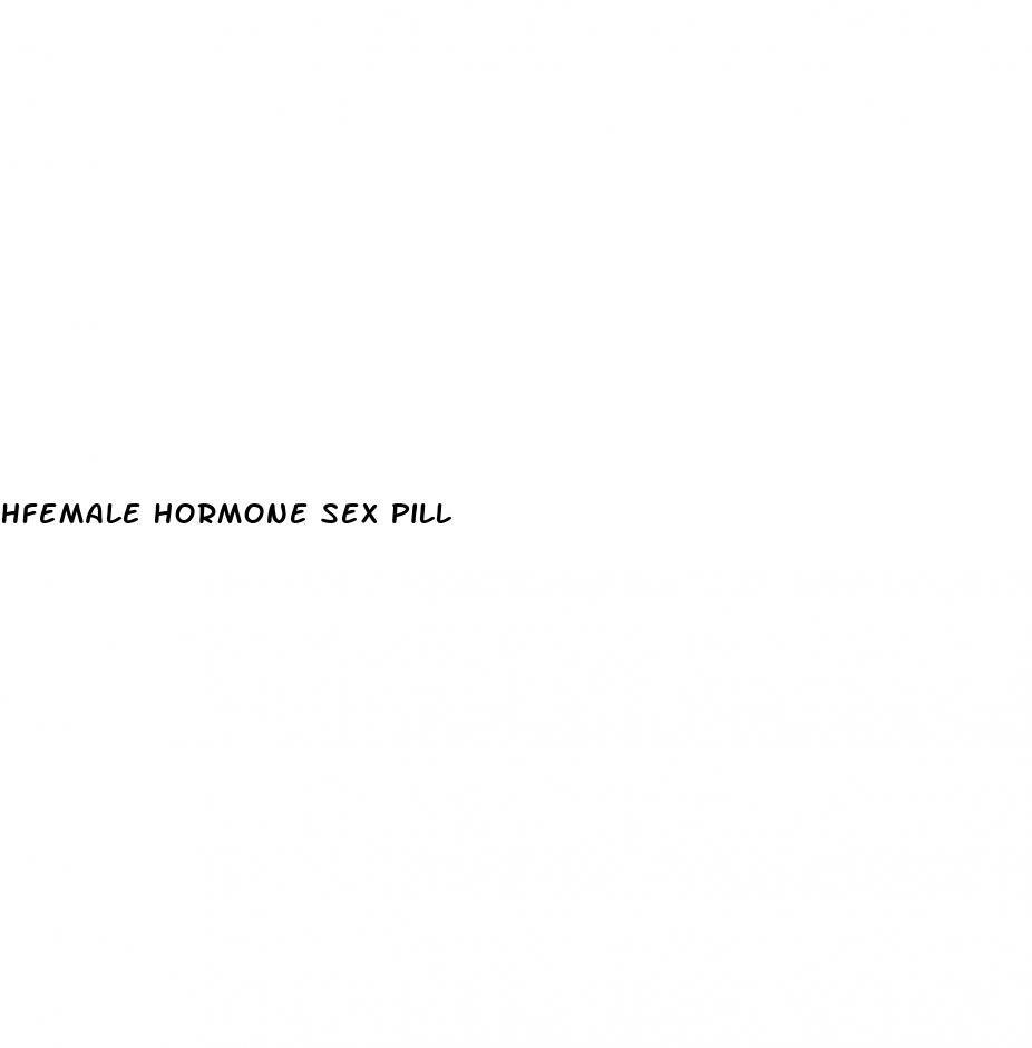 hfemale hormone sex pill