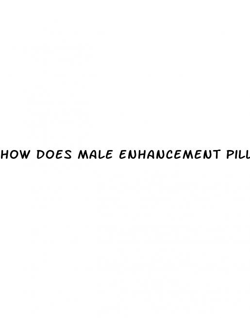 how does male enhancement pills work