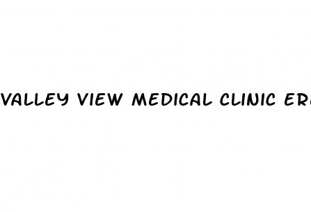 valley view medical clinic erectile dysfunction