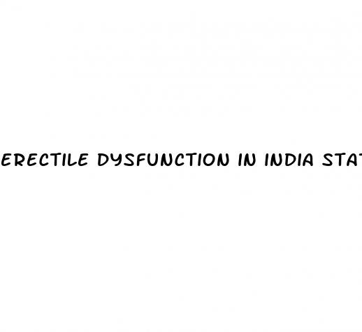 erectile dysfunction in india statistics