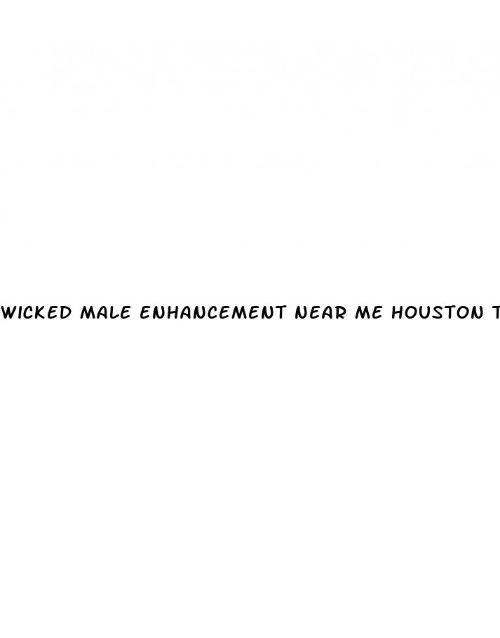 wicked male enhancement near me houston tx