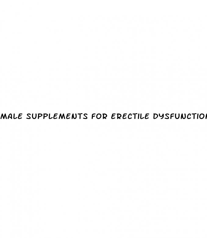 male supplements for erectile dysfunction