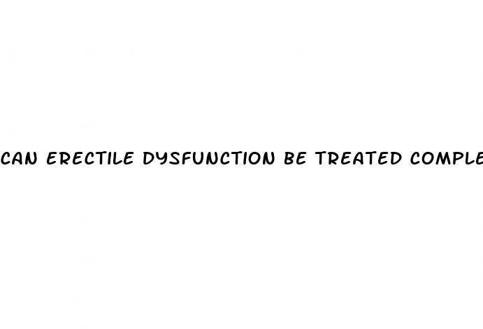 can erectile dysfunction be treated completely