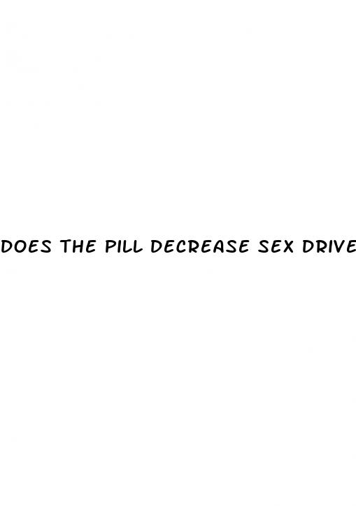 does the pill decrease sex drive