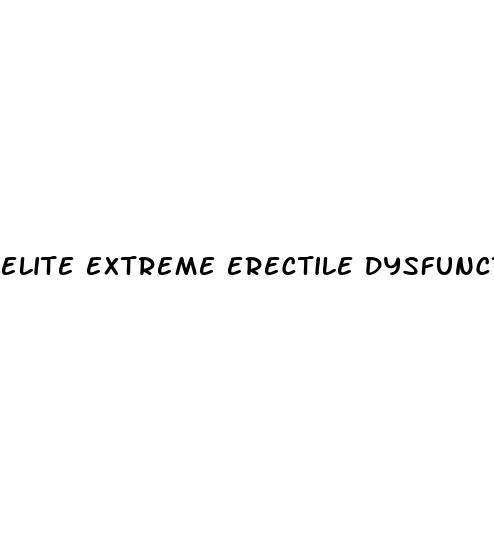 elite extreme erectile dysfunction