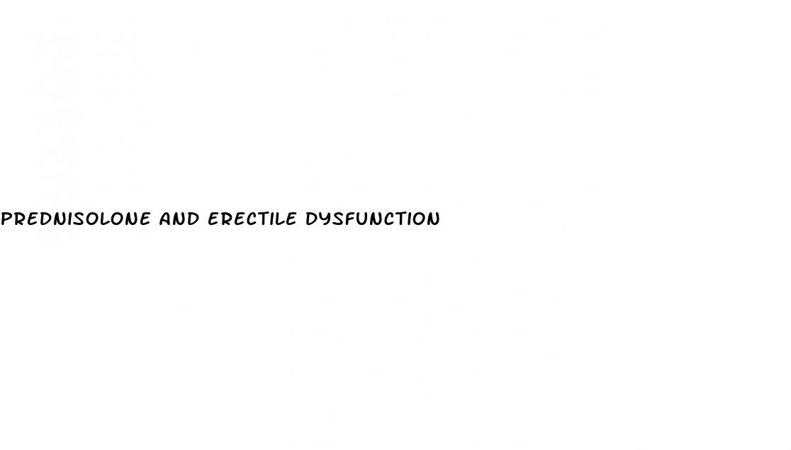 prednisolone and erectile dysfunction