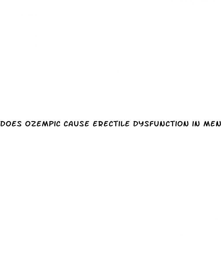 does ozempic cause erectile dysfunction in men