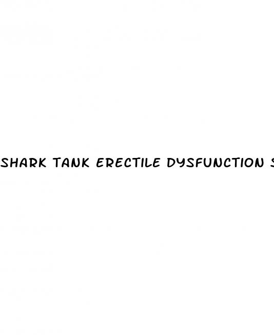 shark tank erectile dysfunction show