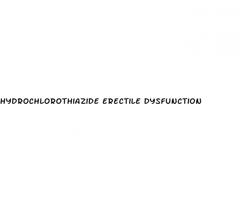 hydrochlorothiazide erectile dysfunction