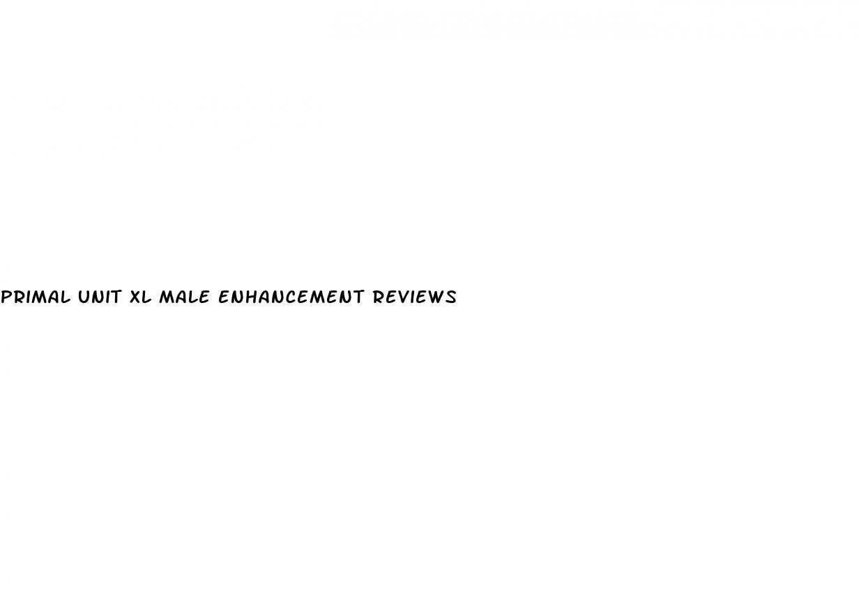 primal unit xl male enhancement reviews