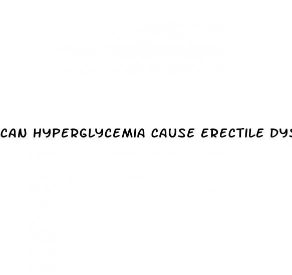 can hyperglycemia cause erectile dysfunction