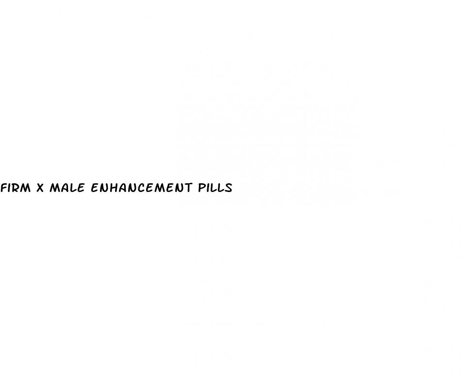 firm x male enhancement pills