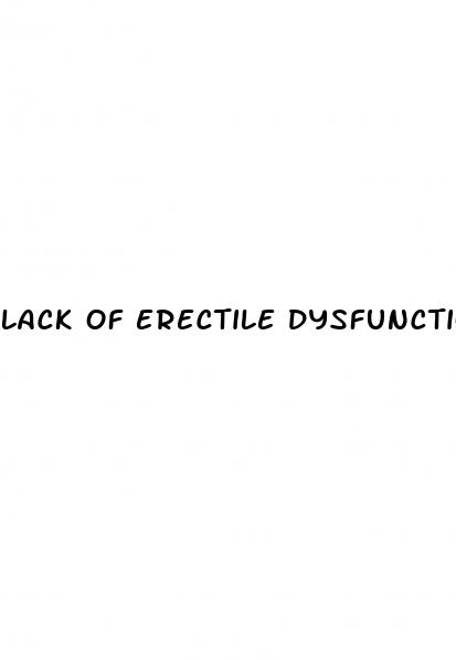 lack of erectile dysfunction