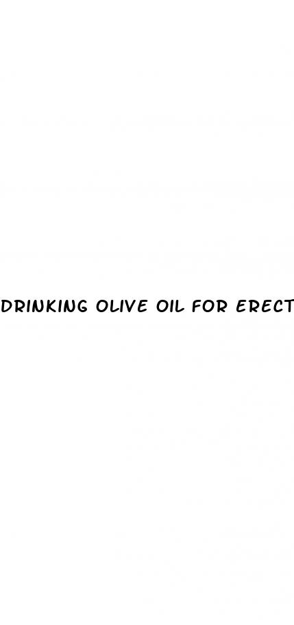 drinking olive oil for erectile dysfunction