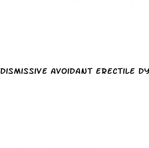 dismissive avoidant erectile dysfunction