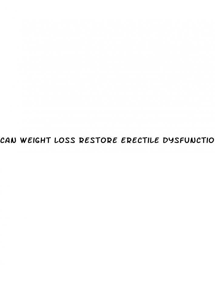 can weight loss restore erectile dysfunction