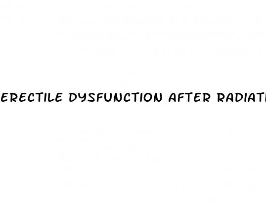 erectile dysfunction after radiation therapy for prostate cancer