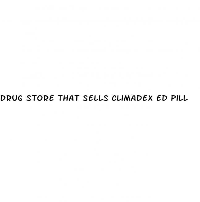 drug store that sells climadex ed pill