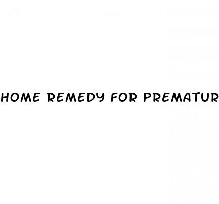 home remedy for premature ejaculation and erectile dysfunction