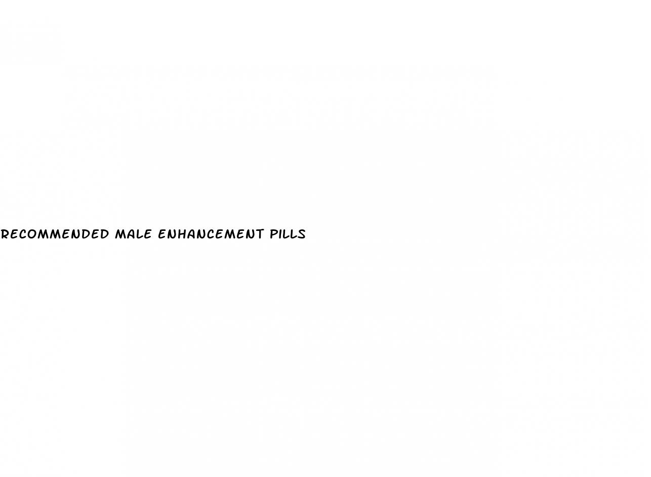 recommended male enhancement pills