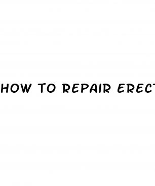 how to repair erectile dysfunction naturally