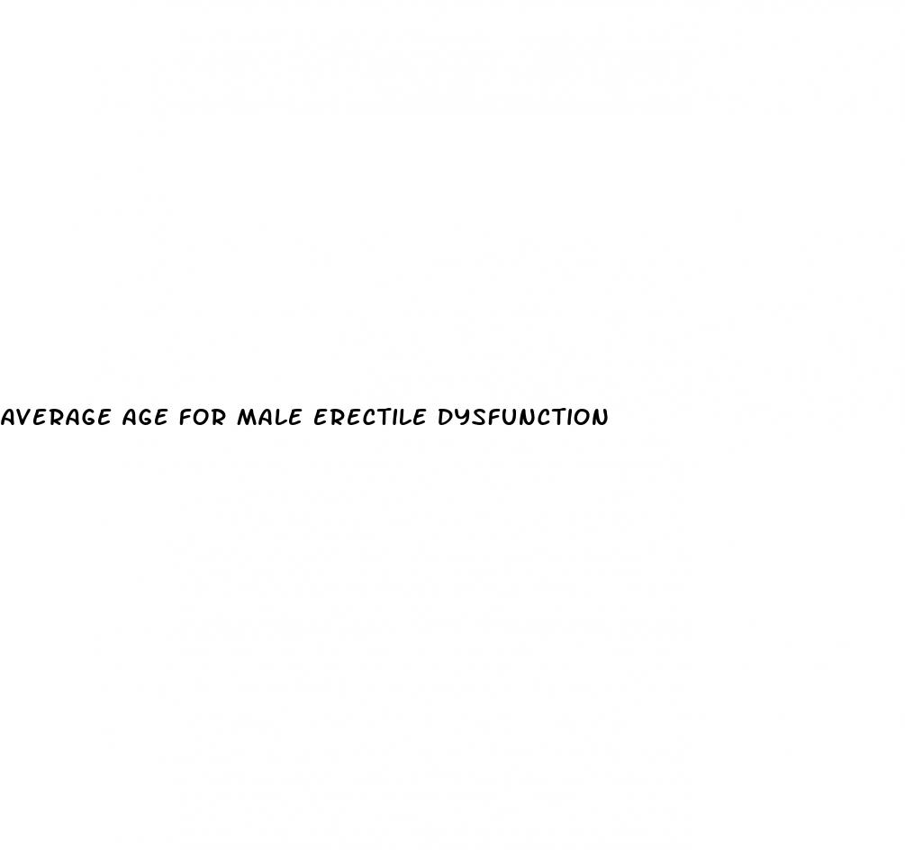 average age for male erectile dysfunction