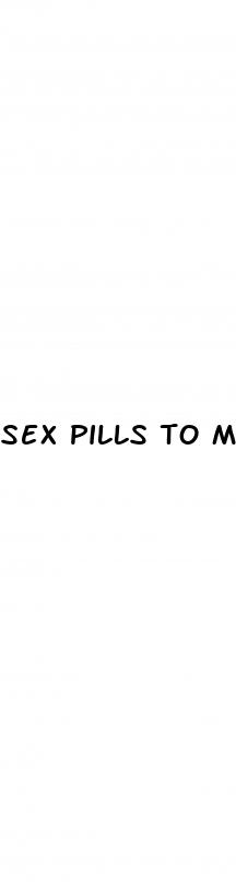 sex pills to make me last longer